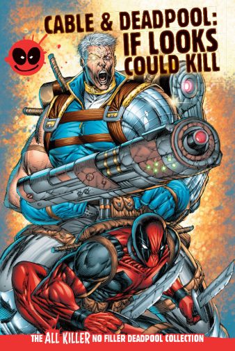 Cable & Deadpool: If Looks Could Kill